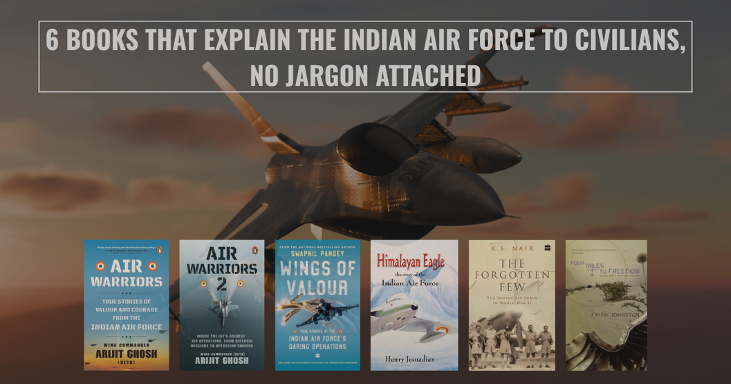 6 Books That Explain the Indian Air Force