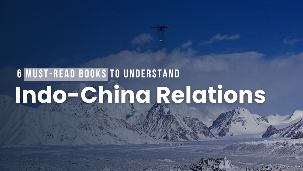 6 Must-Read Books to Understand Indo-China Relations