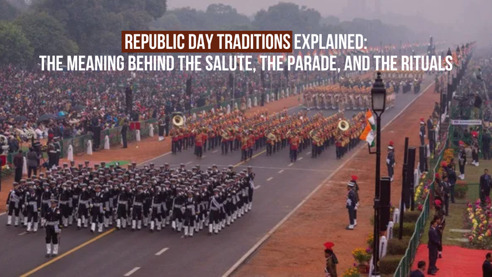 Republic Day Traditions Explained