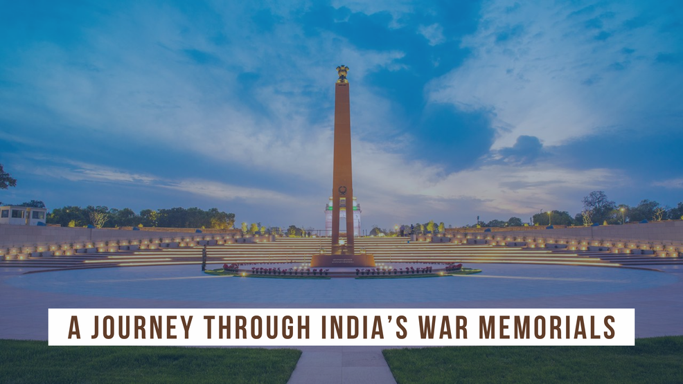A Journey Through India’s War Memorials