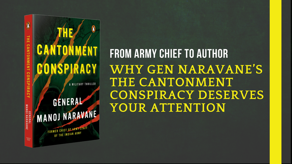 Gen Naravane’s The Cantonment Conspiracy