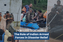 From Floods to Earthquakes: The Role of Indian Armed Forces in Disaster Relief