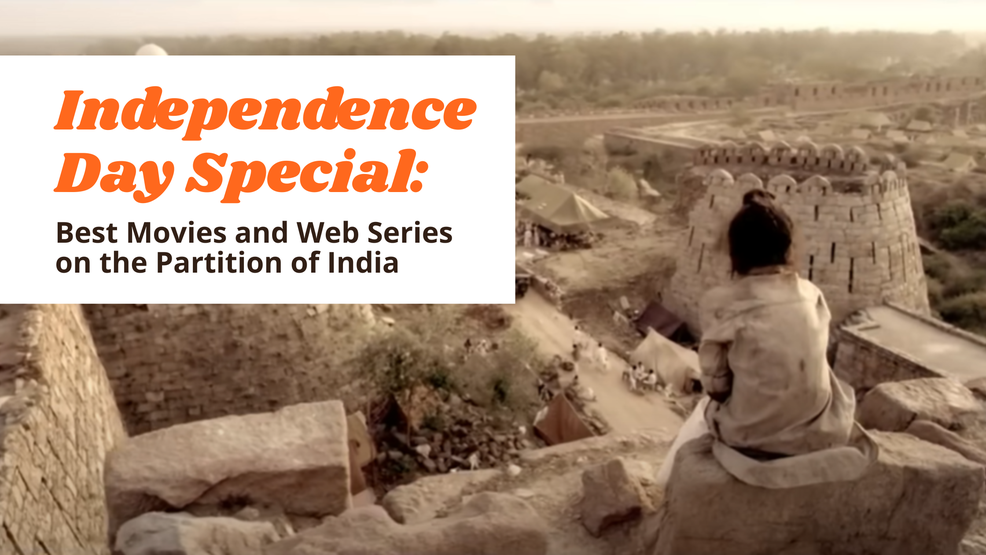 Best Movies and Web Series on the Partition of India