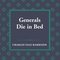 Generals Die in Bed