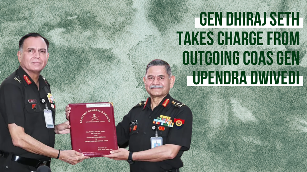 Gen Dhiraj Seth Takes Charge as 31st Chief of Army Staff