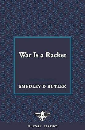 War is a Racket by Smedley D Butler