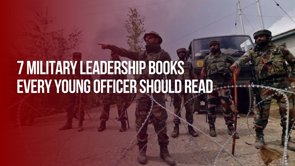 7 Military Leadership Books Every Young Officer Should Read